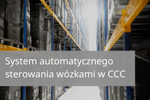 System automatycznego sterowania wózkami w CCC