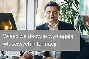 Właściwe decyzje wymagają właściwych informacji