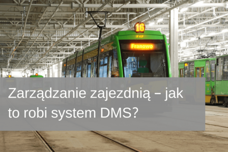 Zarządzanie zajezdnią DMS