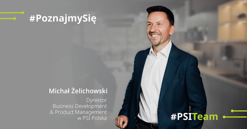 Lean Management i wyzwania produkcji: Michał Żelichowski z PSI Polska